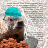 Groundhog Secrets, Everything You Always Wanted To Know About Woodchucks (Written by Lieve Snellings)