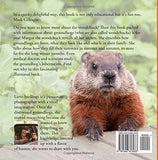 Groundhog Secrets, Everything You Always Wanted To Know About Woodchucks (Written by Lieve Snellings)
