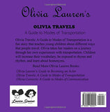 Olivia Lauren's Olivia Travels: A Guide to Modes of Transportation (Volume 3) (Written by Melissa-Sue John & Olivia Lauren; Illustrated by Niquey)