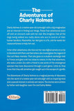 Adventures of Charly Holmes (Written by Tim & Cathy Walker)