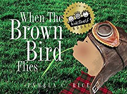 When The Brown Bird Flies (by Pamela C Rice)