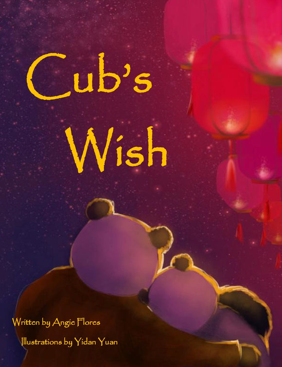 Cub's Wish (by Angie Flores  (Author), Yidan Yuan (Illustrator))
