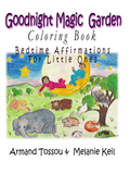 Goodnight Magic Garden: Bedtime Affirmations for Little Ones (by Armand Tossou and Melanie Keil)