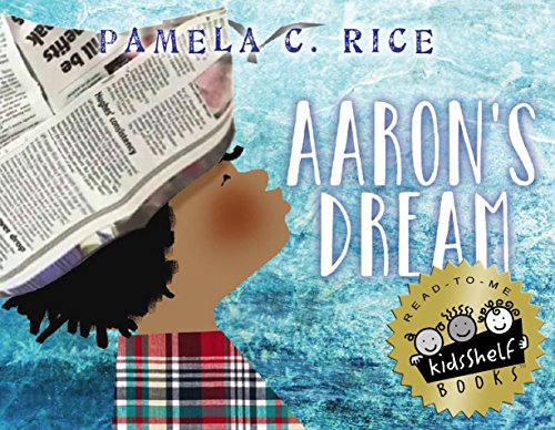 Aaron's Dream (by Pamela C Rice)