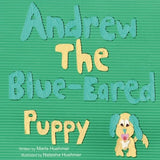 Andrew The Blue-Eared Puppy (Written by Marla Huehmer, illustrated by Natasha Huehmer)