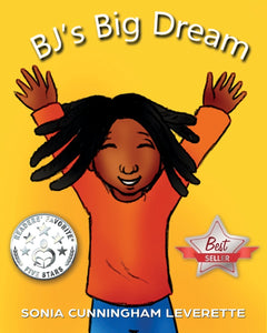 BJ's Big Dream (Written by Sonia Cunningham Leverette; Illustrated by Deanna M.)