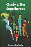 Charly & The Superheroes (Written by Tim & Cathy Walker)