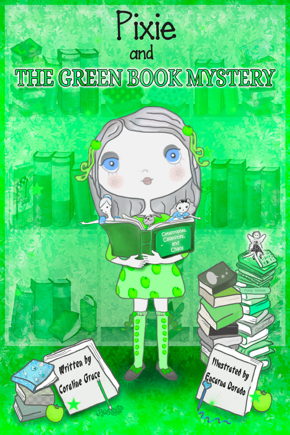 Pixie And The Green Book Mystery (Written by Coraline Grace; Illustrated by Encarna Dorado)