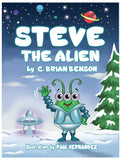 Steve the Alien (Written by G. Brian Benson; Illustrated by Paul Hernandez)