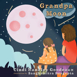Grandpa Moon (Written by Cindi H. Goodeaux; Illustrated by Sanghamitra Dasgupta)