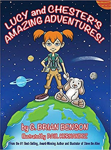 Lucy and Chester's Amazing Adventures (Written by G. Brian Benson; Illustrated by Paul Hernandez)