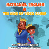 Nathaniel English in The King of Video Games (Written by Michelle Person; Illustrated by Kaustuv Bahmachari)