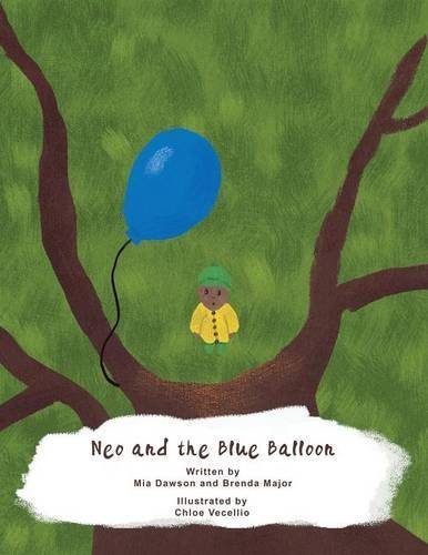 Neo and the Blue Balloon (Written by Brenda Major & Mia Dawson; Illustrated by Chloe Vecellio)