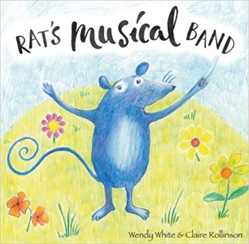 Rat's Musical Band (by Wendy White & Claire Rollinson)