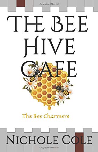 The Bee Hive Cafe (Written and illustrated by Nichole A Cole)
