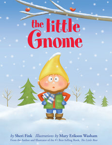 The Little Gnome (Written by Sheri Fink; Illustrated by Mary Erikson Washam)