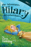 The adventures of Hilary Hickenbottham (Written by Karen Haining; Illustrated by Rowin Agarao)