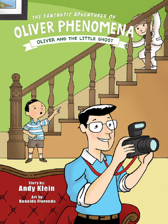 The Fantastic Adventures of Oliver Phenomena: Oliver and the Little Ghost